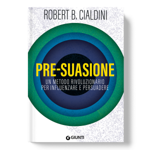 Pre-suasione - Un metodo rivoluzionario per influenzare e persuadere