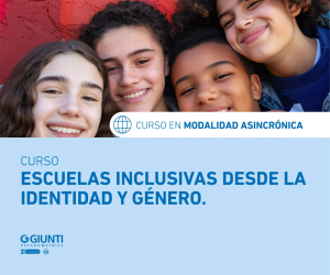 CURSO ESCUELAS INCLUSIVAS DESDE LA IDENTIDAD Y GÉNERO
