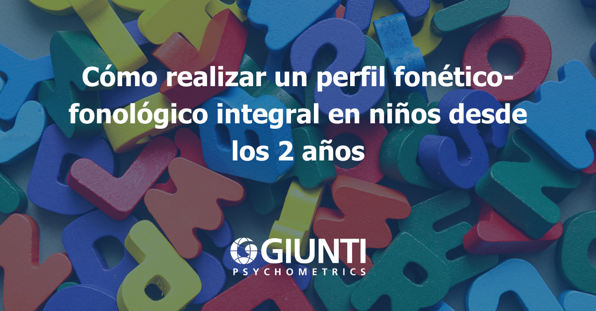 Cómo realizar un perfil fonético-fonológico integral en niños desde los 2 años